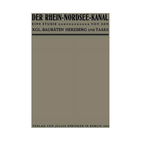 Der Rhein-Nordsee-Kanal: Eine Studie, (Paperback)