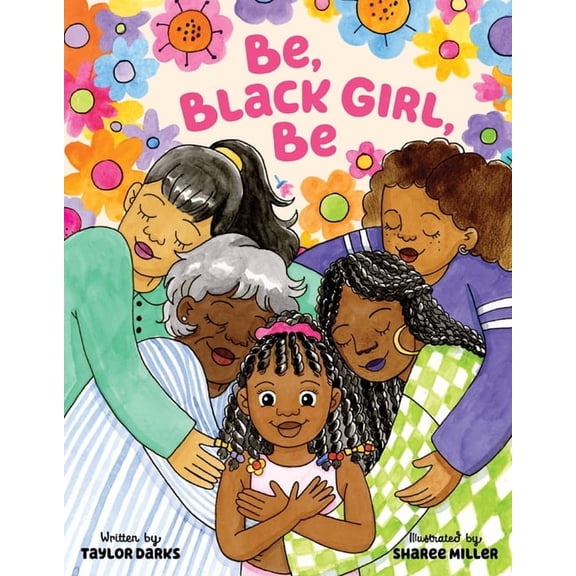 Be, Black Girl, Be, (Hardcover)