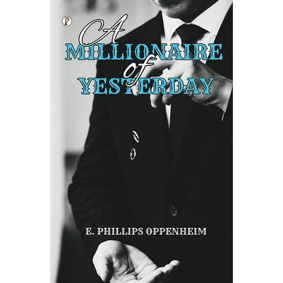 A Millionaire of Yesterday, (Paperback)
