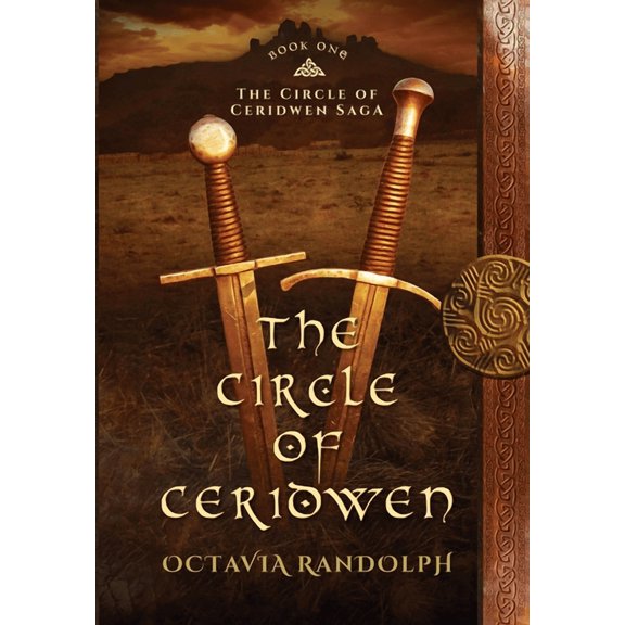 Circle of Ceridwen Saga The Circle of Ceridwen: Book One of The Circle of Ceridwen Saga, Book 1, (Hardcover)