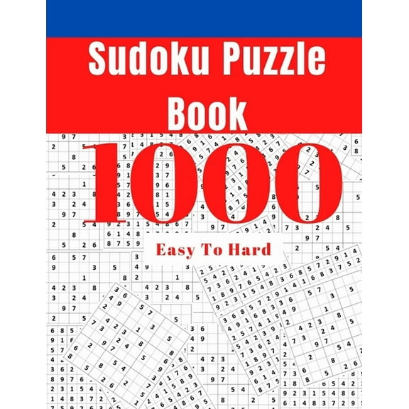 1000 Sudoku Puzzle Book : Easy To Hard Sudoku Puzzle Book for Adults with Answers (Paperback)