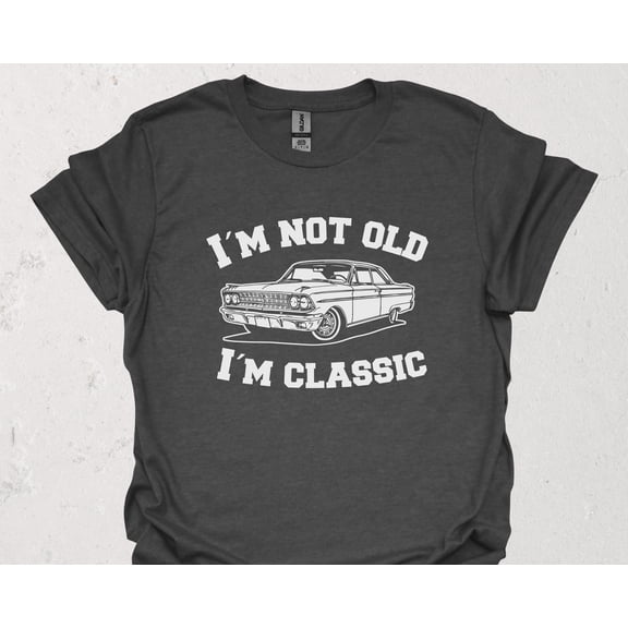 Funny Retro Oldtimer T-Shirt | I'm Not Old I'm Classic Car Shirt for Men | Old People Humor Vintage Birthday Gift Idea Fathers Day Dad Tee