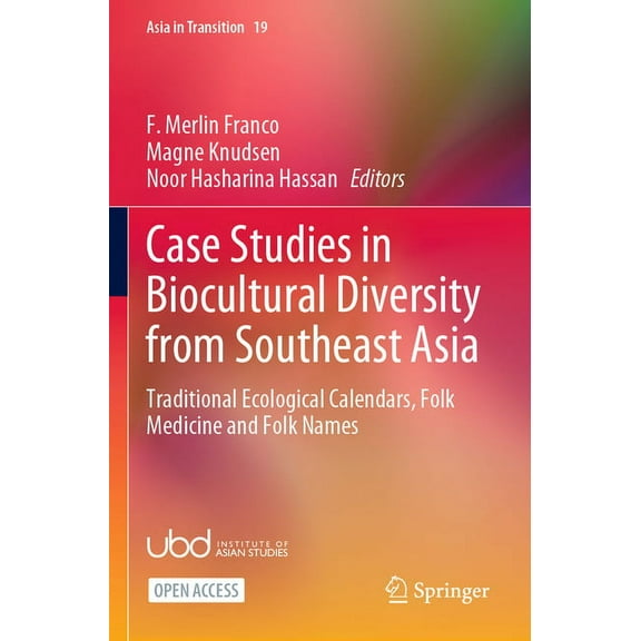 Case Studies in Biocultural Diversity from Southeast Asia: Traditional Ecological Calendars, Folk Medicine and Folk Name, (Paperback)