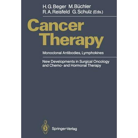 - Cancer Therapy : Monoclonal Antibodies, Lymphokines New Developments in Surgical Oncology and Chemo- And Hormonal Therapy