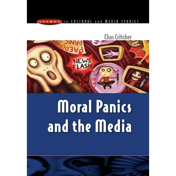 Issues in Cultural and Media Studies (Pa Moral Panics and the Media, (Paperback)