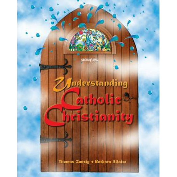 Pre-Owned Understanding Catholic Christianity: (Student Text) (Paperback) 0884893723 9780884893721