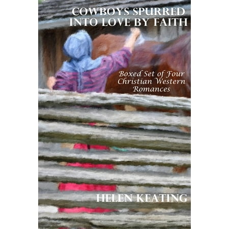 - Cowboys Spurred Into Love By Faith (Boxed Set of Four Christian Western Romances) - eBook