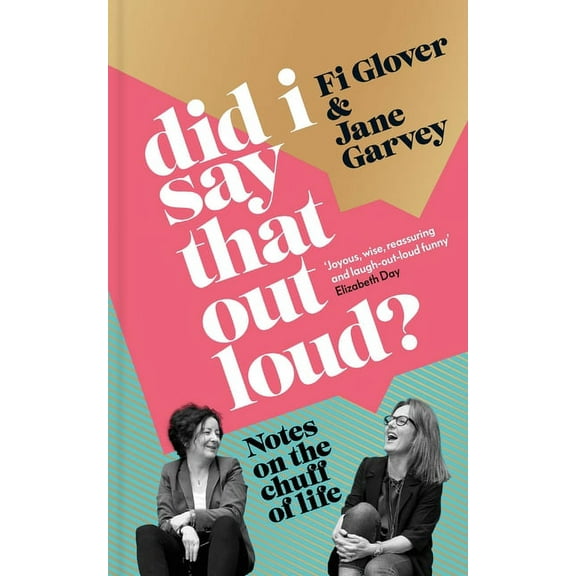 Did I Say That Out Loud?: Midlife Indignities and How to Survive Them, (Paperback)
