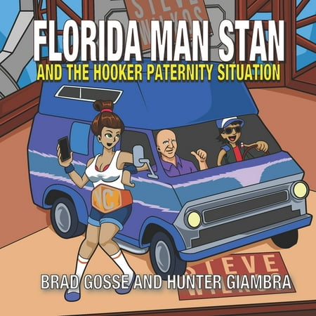 Florida Man Stan: And the hooker paternity situation (Paperback)