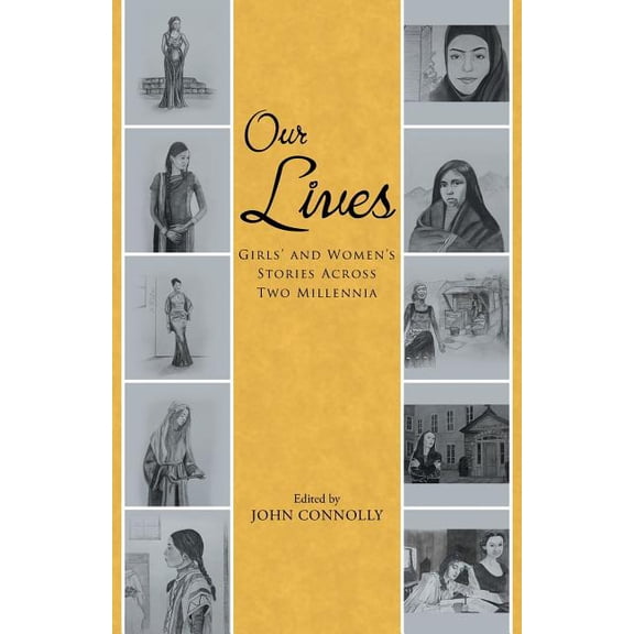 Our Lives: Girls' and Women's Stories Across Two Millennia, (Paperback)