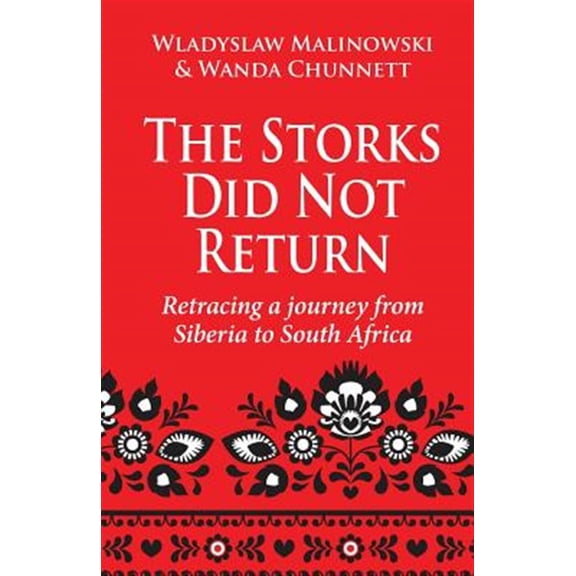 Pre-Owned Storks Did Not Return : Retracing a Journey from Siberia to South Africa