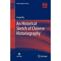 China Academic Library An Historical Sketch of Chinese Historiography, (Paperback)
