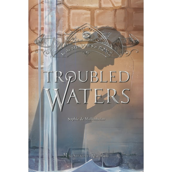 In the Shadows of Rome Troubled Waters: Volume 4, (Paperback)