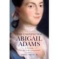 thumbnail image 2 of The Unexpected Abigail Adams: A Woman "Not Apt to be Intimidated", 2 of 2