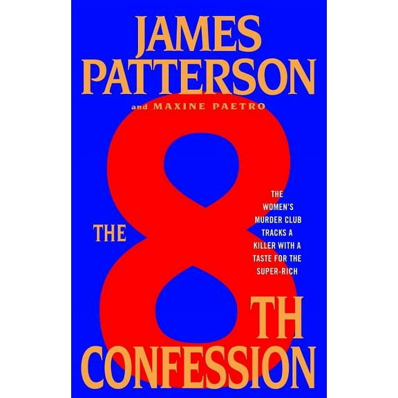 A Women's Murder Club Thriller The 8th Confession, Book 8, (Hardcover)
