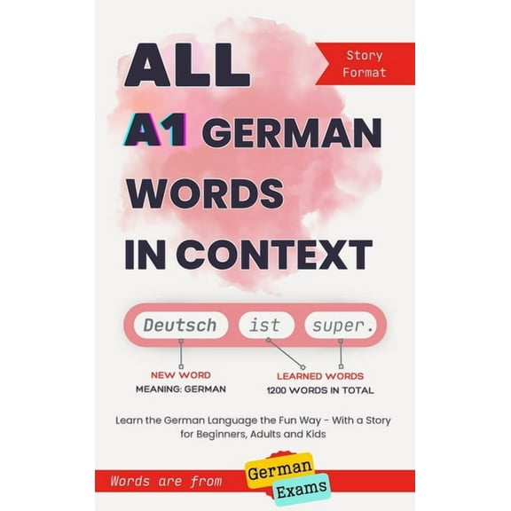 All German Words in Context All A1 German Words in Context: Learn the German Language the Fun Way - With a Story for Beginners, Adults and Kids. Wor, Book 1, (Hardcover)