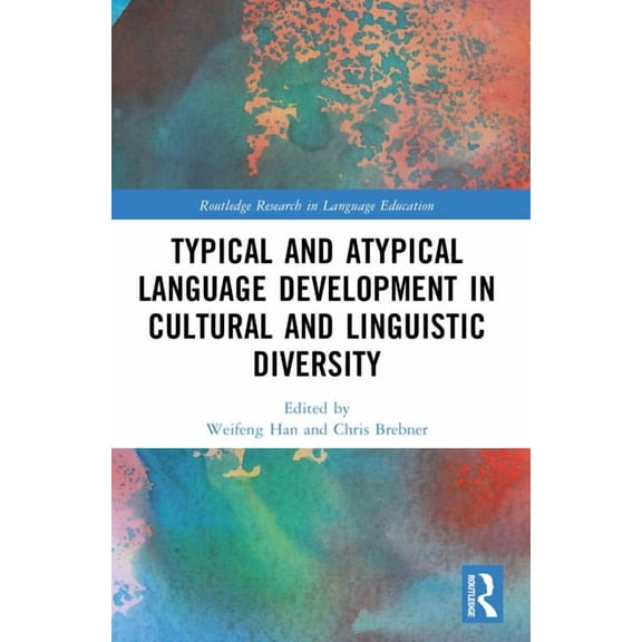 Routledge Research in Language Education Typical and Atypical Language Development in Cultural and Linguistic Diversity, (Paperback)