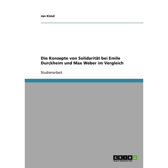 Die Konzepte von Solidarität bei Emile Durckheim und Max Weber im Vergleich (Paperback)
