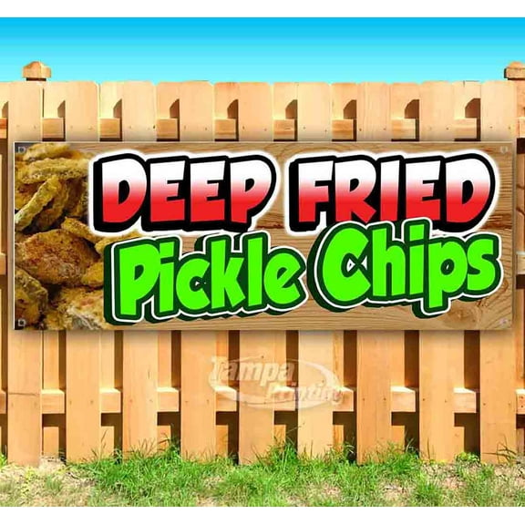 Deep Fried Pickle Chips 13 oz Vinyl Banner With Metal Grommets