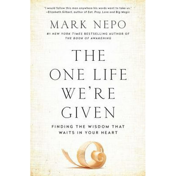 Pre-Owned The One Life We're Given: Finding the Wisdom That Waits in Your Heart (Paperback) 1501116339 9781501116339