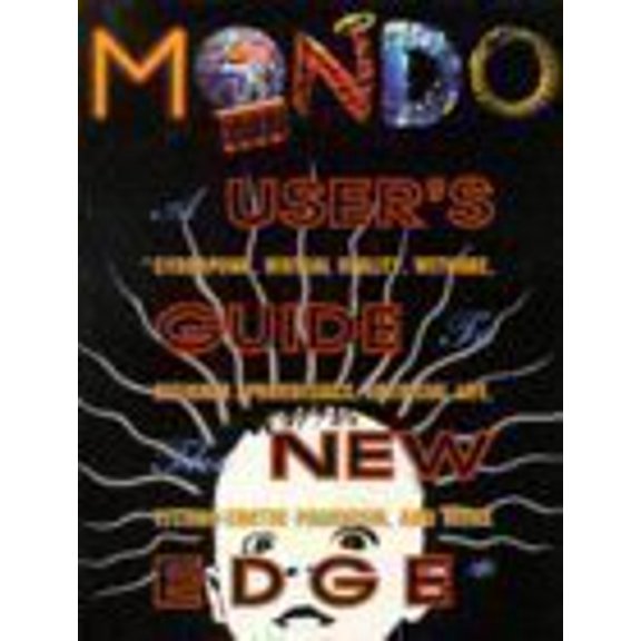 Pre-Owned Mondo 2000: A User's Guide to the New Edge : Cyberpunk, Virtual Reality, Wetware, Designer Aphrodisiacs, Artificial Life, Techno-Erotic Paganism, an, 9780060969288, 0060969288, Paperback, F