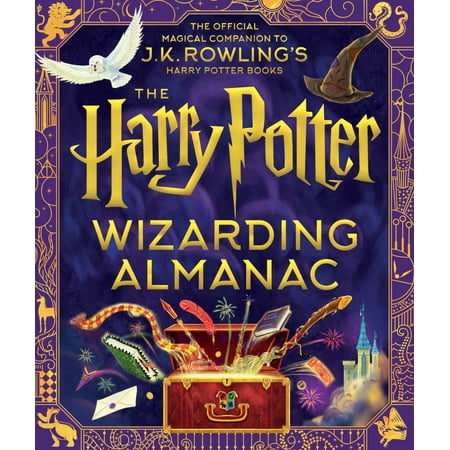 The Harry Potter Wizarding Almanac: The Official Magical Companion to J. K. Rowling's Harry Potter Books (Hardcover)