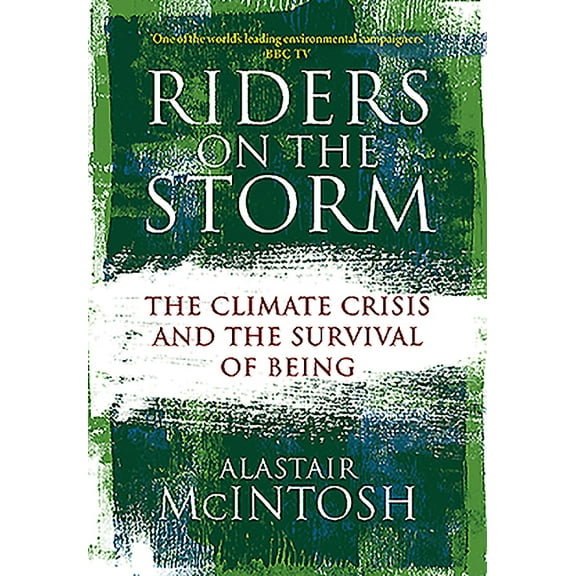 Riders on the Storm: The Climate Crisis and the Survival of Being (Paperback)