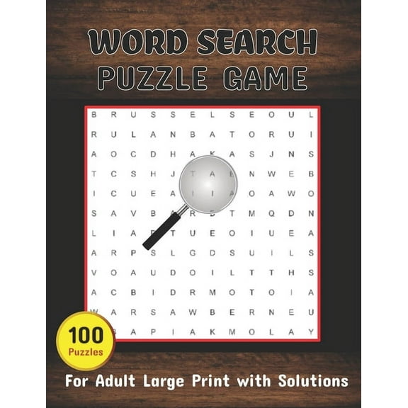 Word Search Puzzle Game 100 Puzzles Book For Adult Large Print With Solutions: Word Search Book for Adults, Teens 100 Puzzles with Solutions Cleverly Hidden Word Searches Fun While Keeping Your Brain
