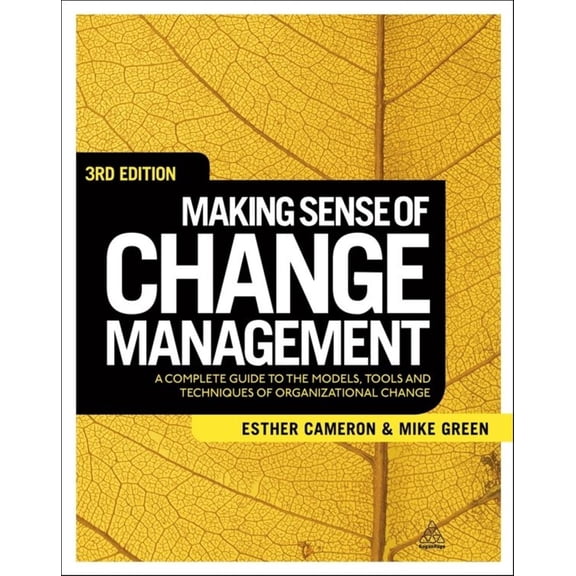 Pre-Owned Making Sense of Change Management: A Complete Guide to the Models, Tools and Techniques of Organizational Change (Paperback) 0749464356 9780749464356