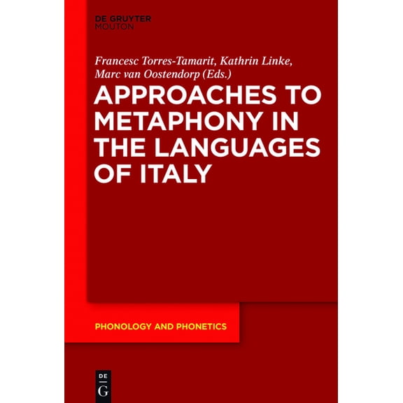 Phonology and Phonetics [Pp] Approaches to Metaphony in the Languages of Italy, Book 20, (Hardcover)