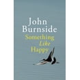 thumbnail image 1 of Pre-Owned Something Like Happy. by John Burnside (Hardcover) 0224097032 9780224097031, 1 of 1