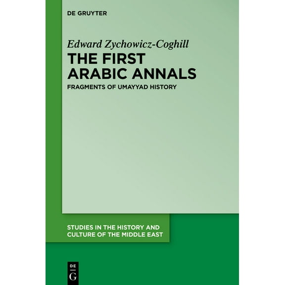Studies in the History and Culture of th The First Arabic Annals: Fragments of Umayyad History, Book 41, (Hardcover)