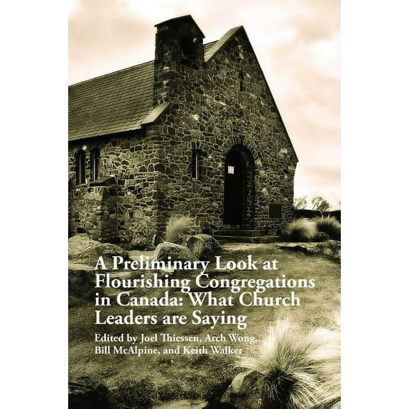 A Preliminary Look at Flourishing Congregations in Canada: What Church Leaders are Saying, (Paperback)