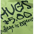 thumbnail image 5 of Hugs 5 Dollars College Expensive Baby Toddler Boy Girl T Shirt Infant Toddler Brisco Brands 3T, 5 of 6
