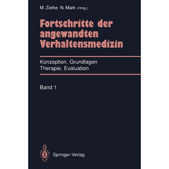 Fortschritte Der Angewandten Verhaltensmedizin: Konzeption, Grundlagen, Therapie, Evaluation, (Paperback)