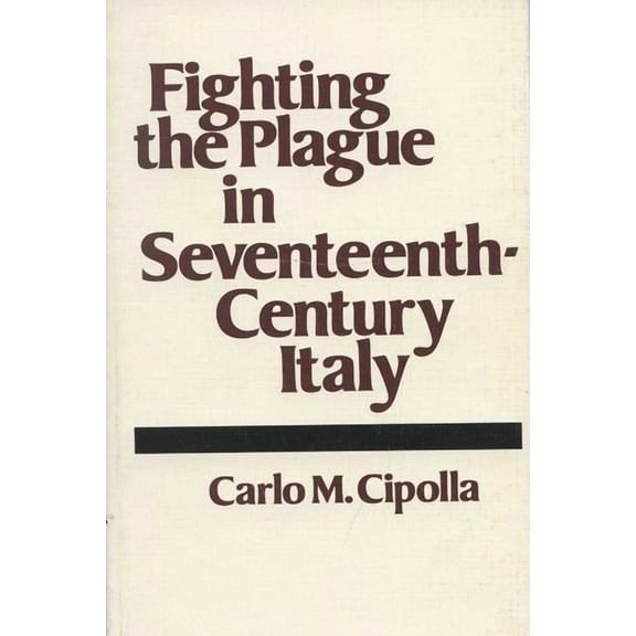 Curti Lecture Series: Fighting the Plague in Seventeenth-Century Italy (Paperback)