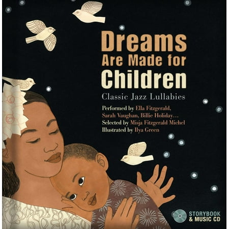 Dreams Are Made for Children : Classic Jazz Lullabies performed by Ella Fitzgerald, Sarah Vaughan, Billie