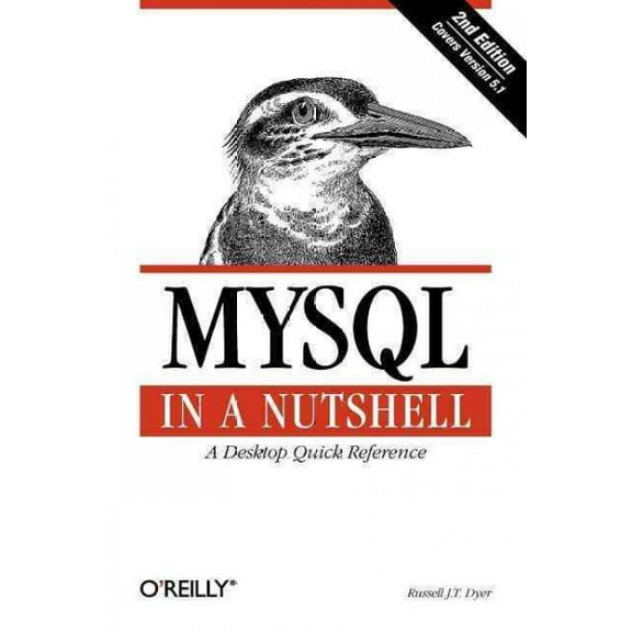 MySQL in a Nutshell: A Desktop Quick Reference (Paperback)