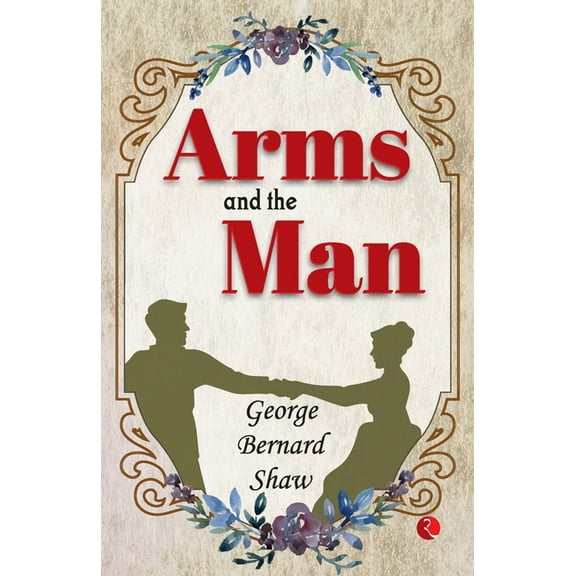 Arms And The Man (Paperback)
