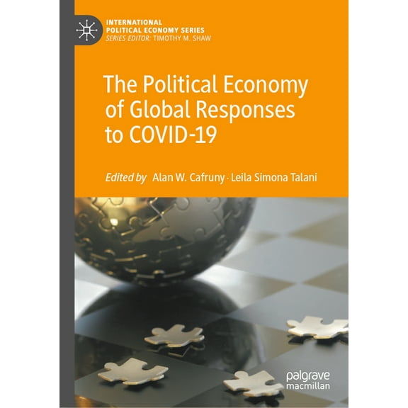 International Political Economy The Political Economy of Global Responses to Covid-19, (Hardcover)