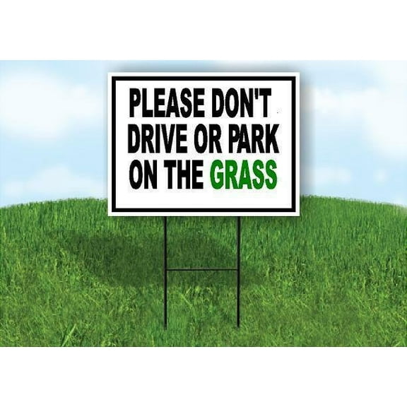 PLEASE DONT DRIVE PARK ON GRASS BLACK GREEN 18inx24in Yard Road Sign w/ Stand