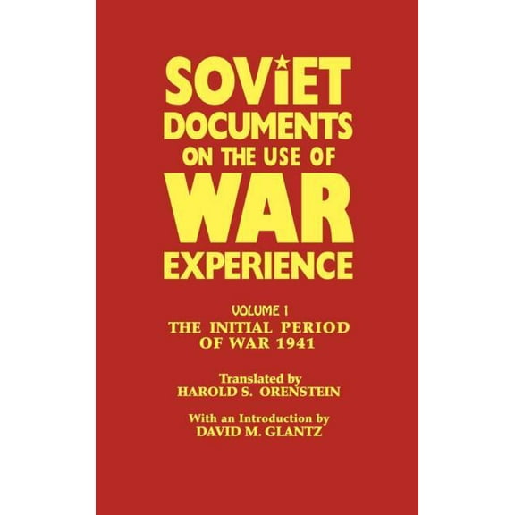 Soviet (Russian) Study of War Soviet Documents on the Use of War Experience: Volume One: The Initial Period of War 1941, (Hardcover)