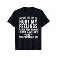 thumbnail image 3 of 【New Arrival】Funny Sarcastic "I Don't Have Any Feelings" T-Shirt, Black Bold Statement Graphic Tee, Anti-Sensitive Humor Casual Streetwear, 3 of 7