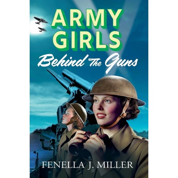 Army Girls: Behind the Guns, (Paperback)