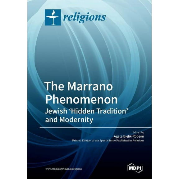 The Marrano Phenomenon: Jewish 'Hidden Tradition' and Modernity, (Paperback)
