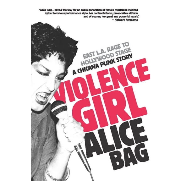 Violence Girl: East L.A. Rage to Hollywood Stage, a Chicana Punk Story, (Paperback)