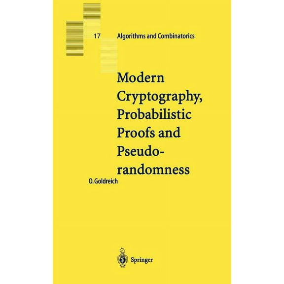 Algorithms and Combinatorics Modern Cryptography, Probabilistic Proofs and Pseudorandomness, Book 17, (Hardcover)