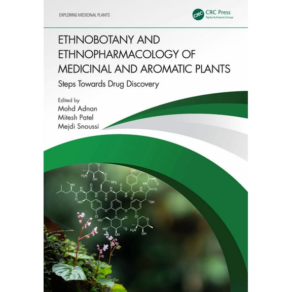 Exploring Medicinal Plants Ethnobotany and Ethnopharmacology of Medicinal and Aromatic Plants: Steps Towards Drug Discovery, (Paperback)