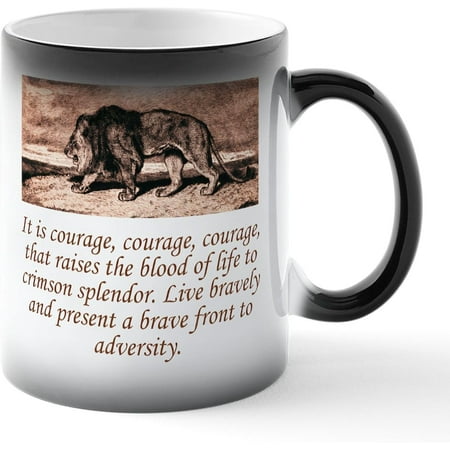 

It Is Courage Courage Courage Ceramic Magic Mug Coffee Tea Cup 11 oz