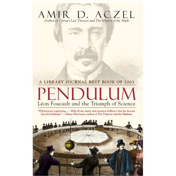 Pendulum : Leon Foucault and the Triumph of Science (Paperback)